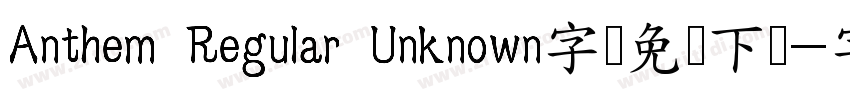 Anthem Regular Unknown字体免费下载字体转换